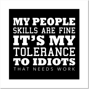 My People Skills Are Fine It s My Tolerance Posters and Art